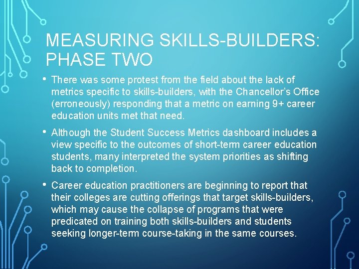 MEASURING SKILLS-BUILDERS: PHASE TWO • There was some protest from the field about the