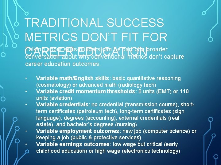 TRADITIONAL SUCCESS METRICS DON’T FIT FOR Talking about skills-builders can be part of a