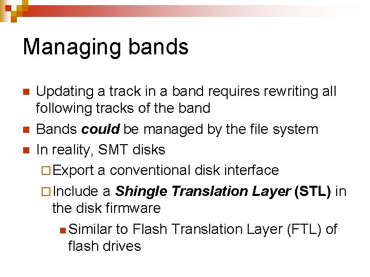 Managing bands n n n Updating a track in a band requires rewriting all