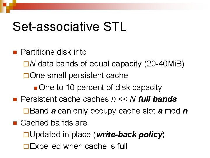 Set-associative STL n n n Partitions disk into ¨ N data bands of equal