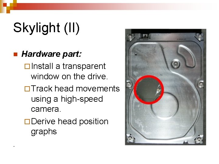 Skylight (II) n . Hardware part: ¨ Install a transparent window on the drive.