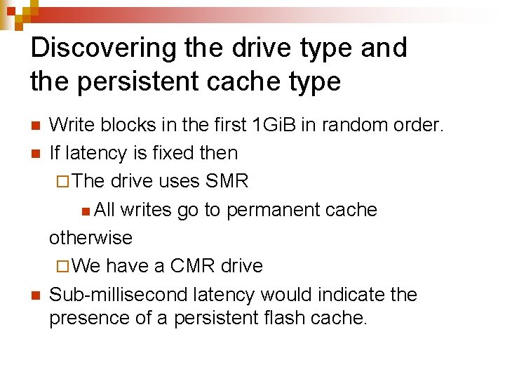 Discovering the drive type and the persistent cache type n n n Write blocks