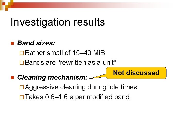 Investigation results n n Band sizes: ¨ Rather small of 15– 40 Mi. B