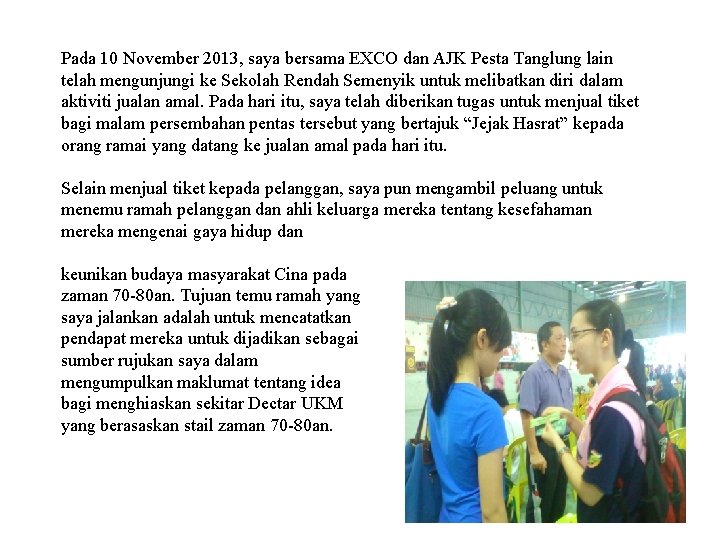 Pada 10 November 2013, saya bersama EXCO dan AJK Pesta Tanglung lain telah mengunjungi