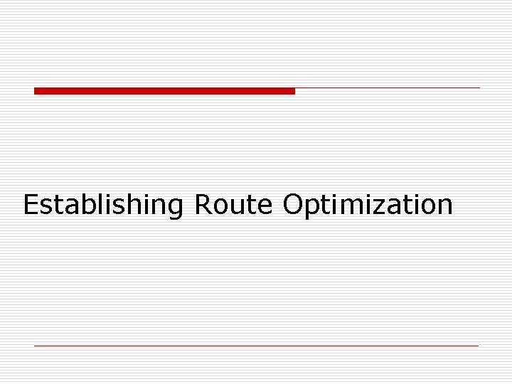 Establishing Route Optimization 