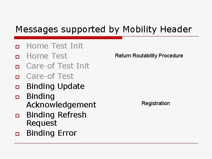 Messages supported by Mobility Header o o o o Home Test Init Home Test