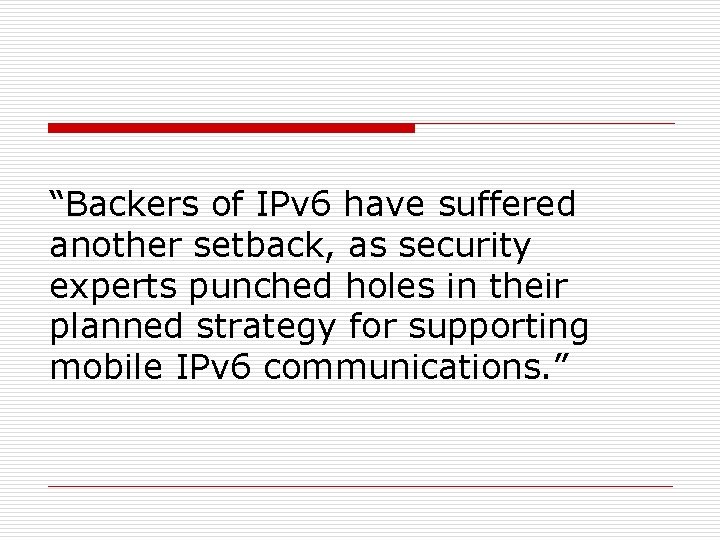 “Backers of IPv 6 have suffered another setback, as security experts punched holes in