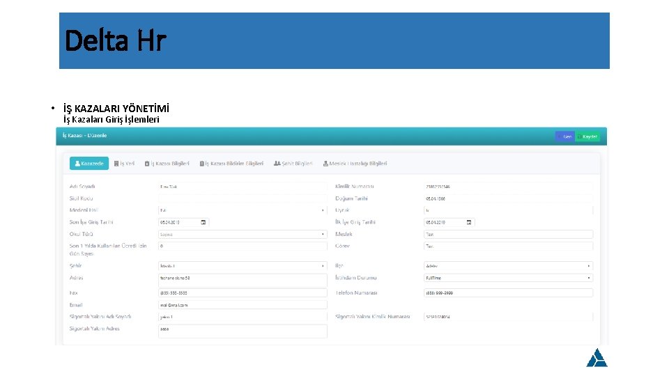 Delta Hr • İŞ KAZALARI YÖNETİMİ İş Kazaları Giriş İşlemleri 
