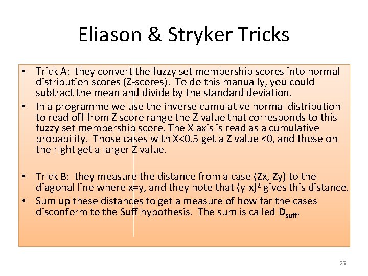Eliason & Stryker Tricks • Trick A: they convert the fuzzy set membership scores