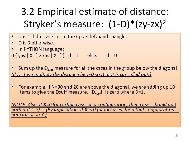 3. 2 Empirical estimate of distance: Stryker’s measure: (1 -D)*(zy-zx)2 • D is 1