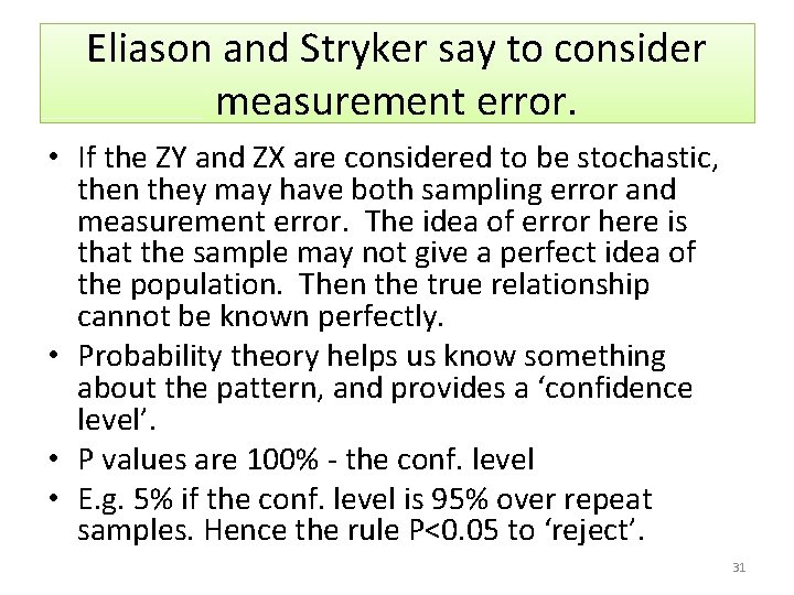 Eliason and Stryker say to consider measurement error. • If the ZY and ZX