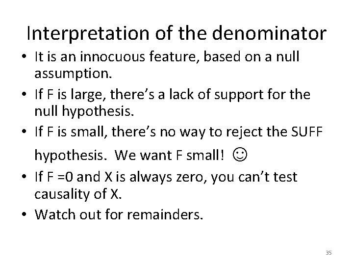 Interpretation of the denominator • It is an innocuous feature, based on a null