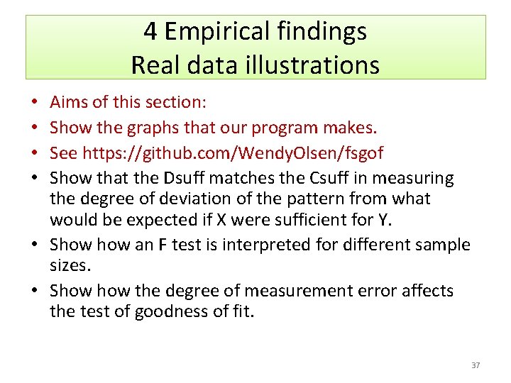 4 Empirical findings Real data illustrations Aims of this section: Show the graphs that