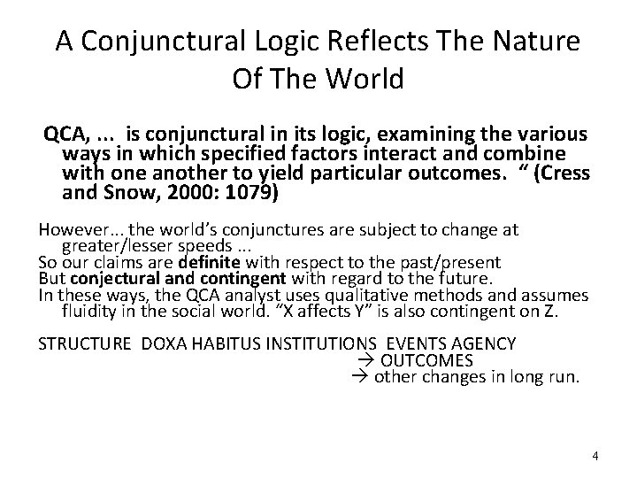 A Conjunctural Logic Reflects The Nature Of The World QCA, . . . is
