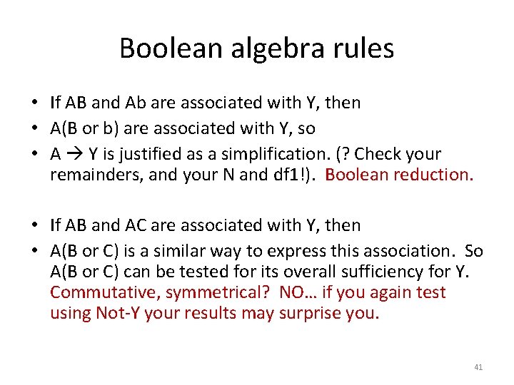 Boolean algebra rules • If AB and Ab are associated with Y, then •