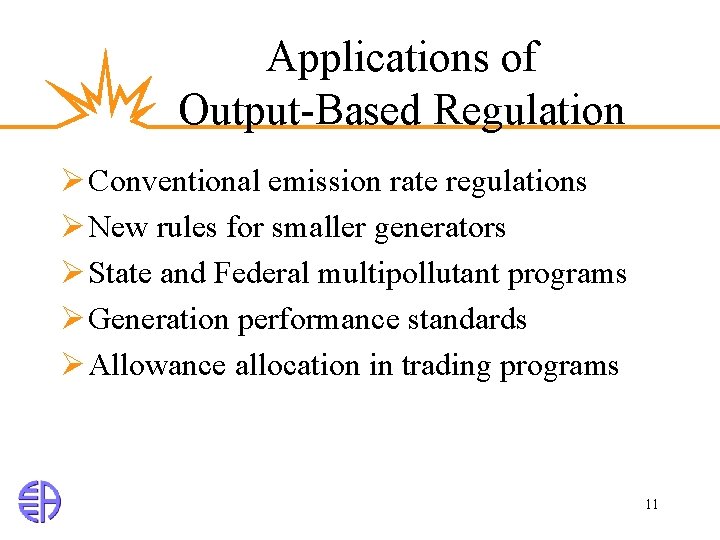 Applications of Output-Based Regulation Ø Conventional emission rate regulations Ø New rules for smaller