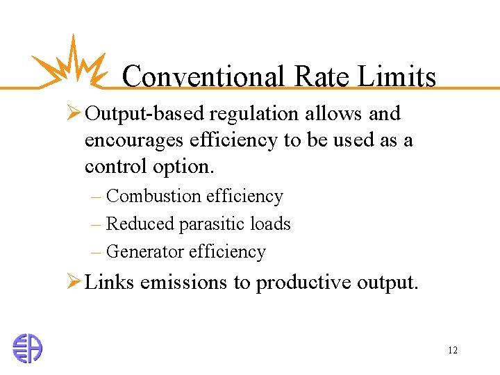 Conventional Rate Limits Ø Output-based regulation allows and encourages efficiency to be used as
