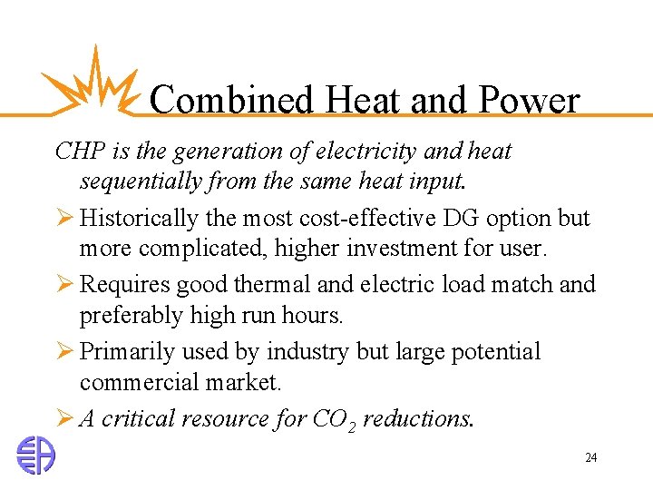 Combined Heat and Power CHP is the generation of electricity and heat sequentially from