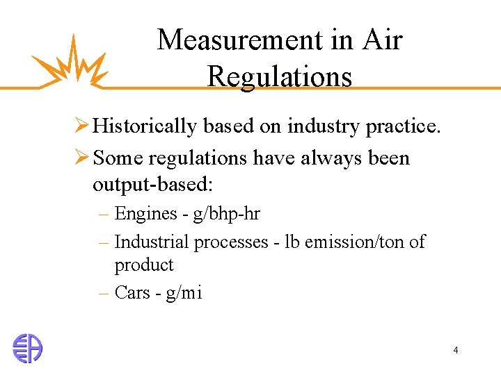 Measurement in Air Regulations Ø Historically based on industry practice. Ø Some regulations have