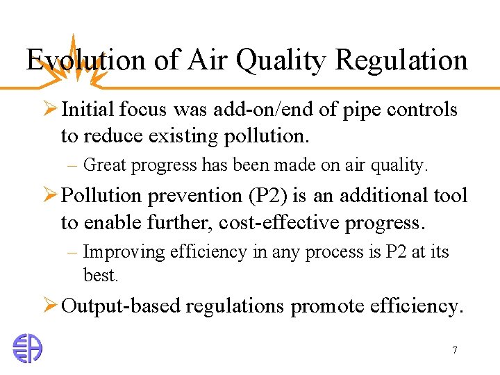 Evolution of Air Quality Regulation Ø Initial focus was add-on/end of pipe controls to