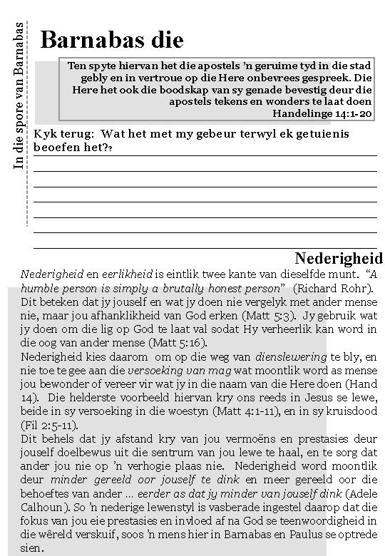 In die spore van Barnabas die Bewonderde Ten spyte hiervan het die apostels ’n