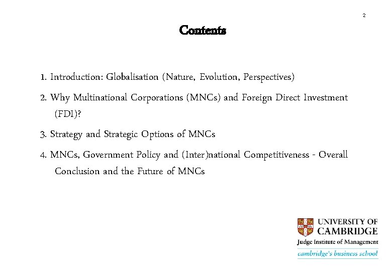 Contents 1. Introduction: Globalisation (Nature, Evolution, Perspectives) 2. Why Multinational Corporations (MNCs) and Foreign