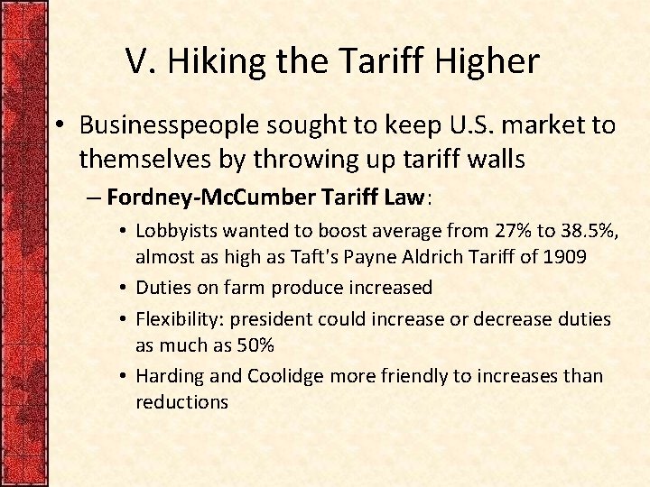 V. Hiking the Tariff Higher • Businesspeople sought to keep U. S. market to