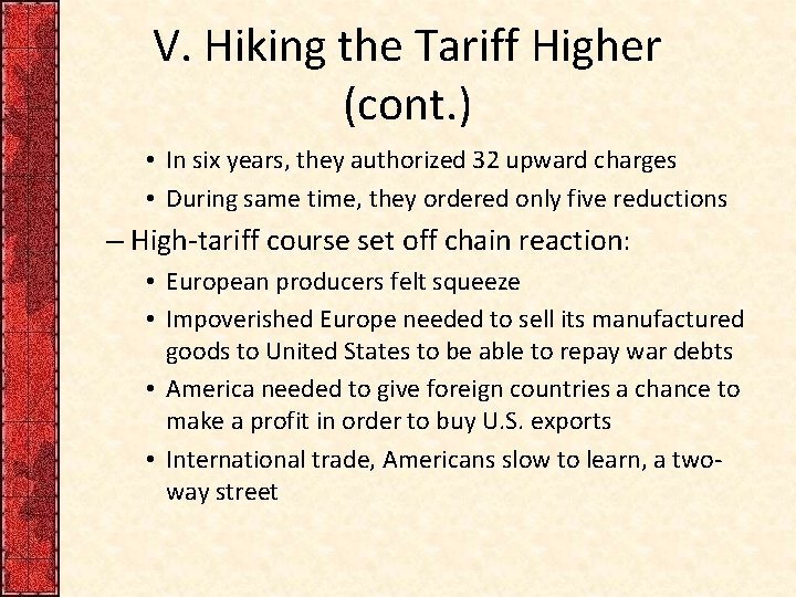 V. Hiking the Tariff Higher (cont. ) • In six years, they authorized 32