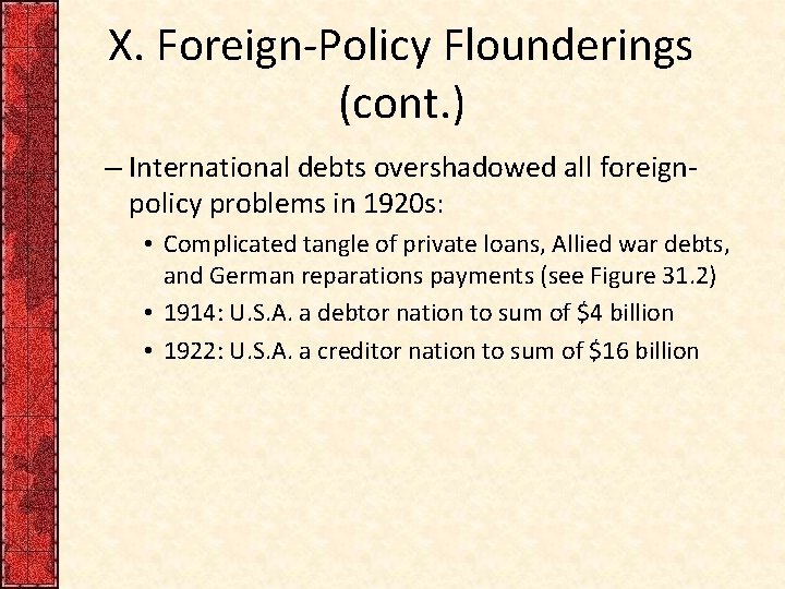 X. Foreign-Policy Flounderings (cont. ) – International debts overshadowed all foreignpolicy problems in 1920