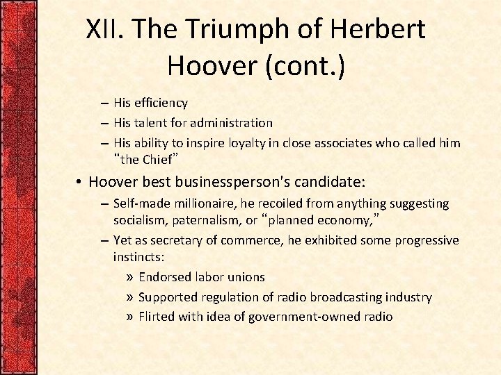 XII. The Triumph of Herbert Hoover (cont. ) – His efficiency – His talent