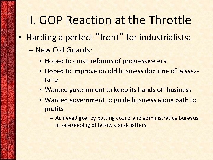 II. GOP Reaction at the Throttle • Harding a perfect “front” for industrialists: –