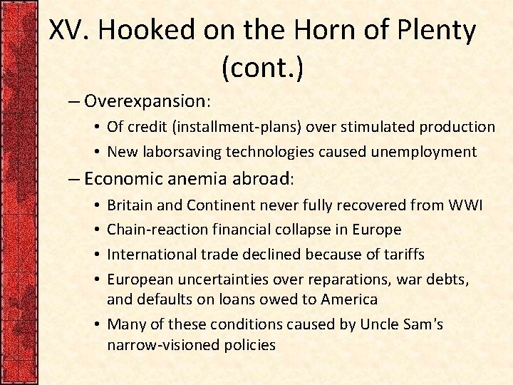 XV. Hooked on the Horn of Plenty (cont. ) – Overexpansion: • Of credit