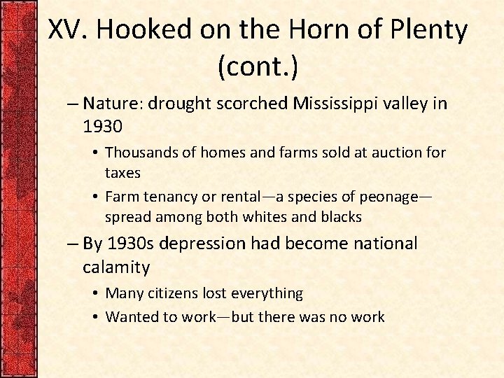 XV. Hooked on the Horn of Plenty (cont. ) – Nature: drought scorched Mississippi