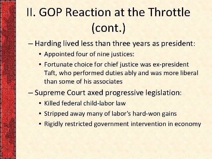 II. GOP Reaction at the Throttle (cont. ) – Harding lived less than three