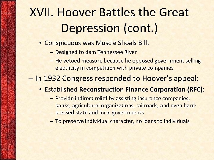 XVII. Hoover Battles the Great Depression (cont. ) • Conspicuous was Muscle Shoals Bill: