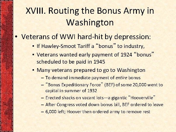 XVIII. Routing the Bonus Army in Washington • Veterans of WWI hard-hit by depression: