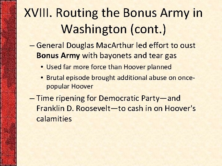XVIII. Routing the Bonus Army in Washington (cont. ) – General Douglas Mac. Arthur