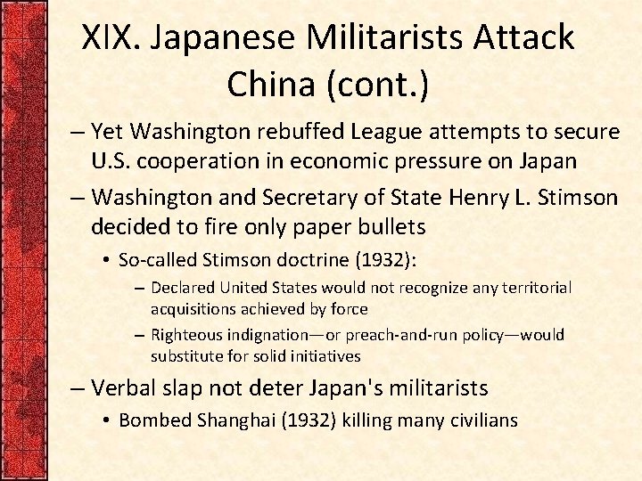 XIX. Japanese Militarists Attack China (cont. ) – Yet Washington rebuffed League attempts to