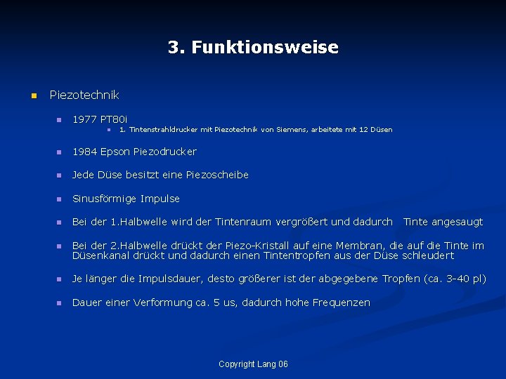 3. Funktionsweise n Piezotechnik n 1977 PT 80 i n 1. Tintenstrahldrucker mit Piezotechnik