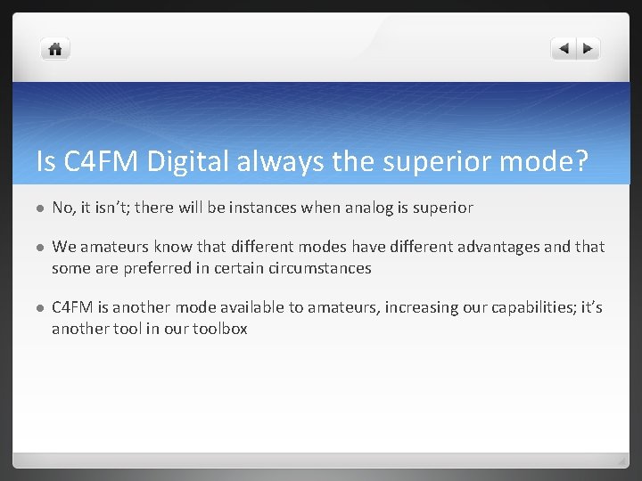 Is C 4 FM Digital always the superior mode? l No, it isn’t; there