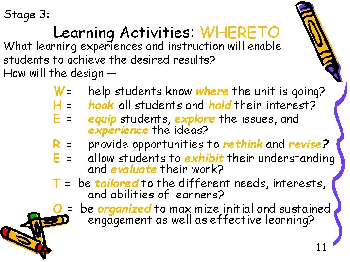 Stage 3: Learning Activities: WHERETO What learning experiences and instruction will enable students to