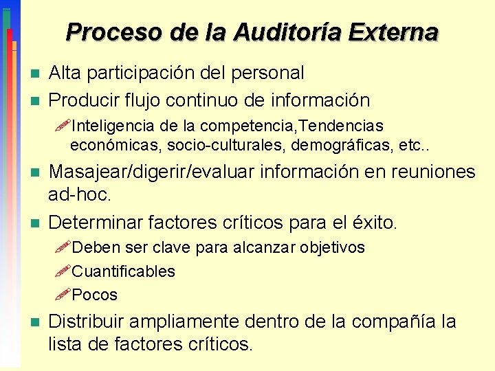 Proceso de la Auditoría Externa n n Alta participación del personal Producir flujo continuo