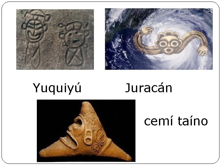 Yuquiyú Juracán cemí taíno 