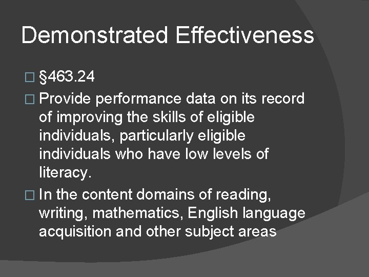 Demonstrated Effectiveness � § 463. 24 � Provide performance data on its record of