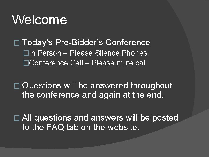 Welcome � Today’s Pre-Bidder’s Conference �In Person – Please Silence Phones �Conference Call –