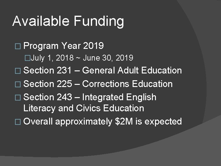 Available Funding � Program Year 2019 �July 1, 2018 ~ June 30, 2019 �