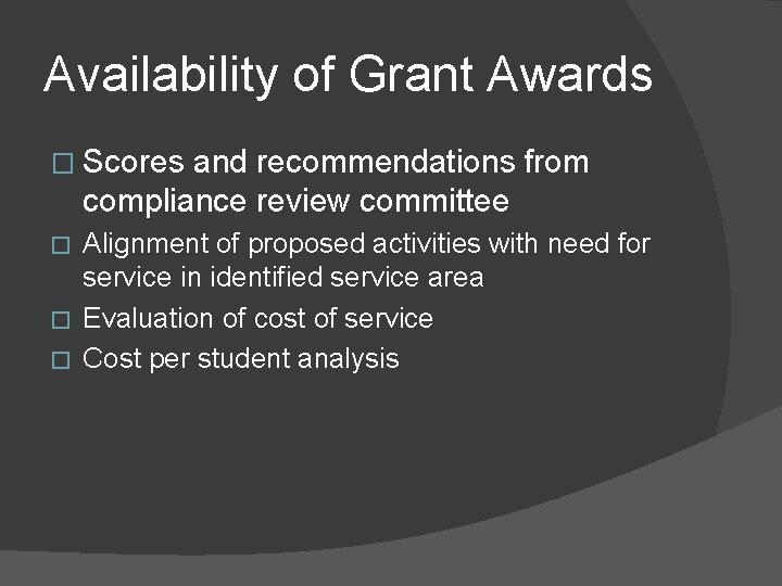 Availability of Grant Awards � Scores and recommendations from compliance review committee Alignment of