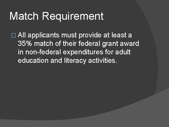 Match Requirement � All applicants must provide at least a 35% match of their