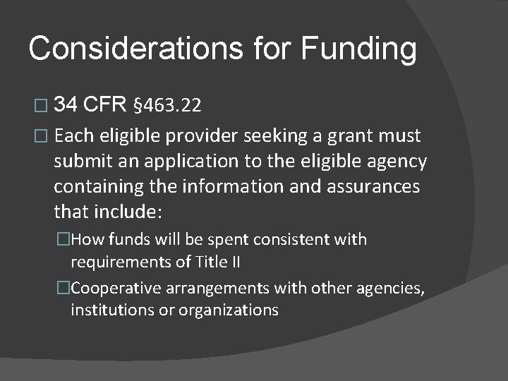 Considerations for Funding CFR § 463. 22 � Each eligible provider seeking a grant