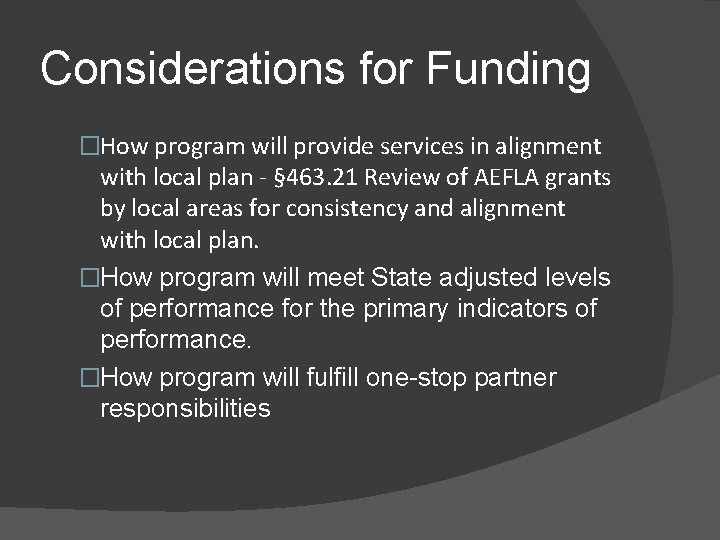 Considerations for Funding �How program will provide services in alignment with local plan -